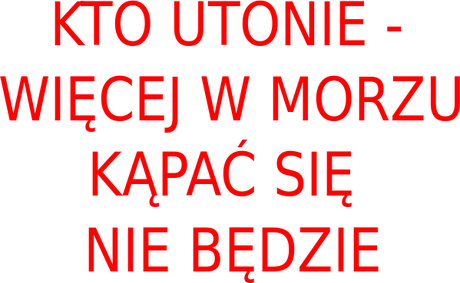 Nadruk kto utonie w morzu kąpać się nie będzie - Przód