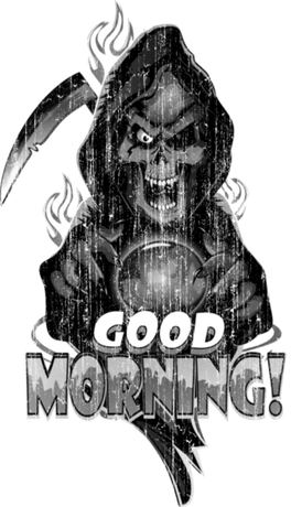 Nadruk good morning  grim reaper - Przód