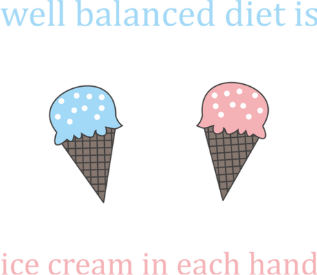 Nadruk well balanced diet is ice cream in each hand - Przód