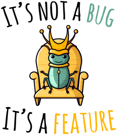 Nadruk Not a bug - a feature - Przód