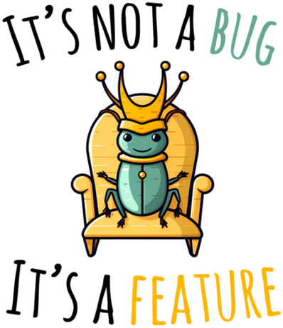 Nadruk Not a bug - a feature - Przód