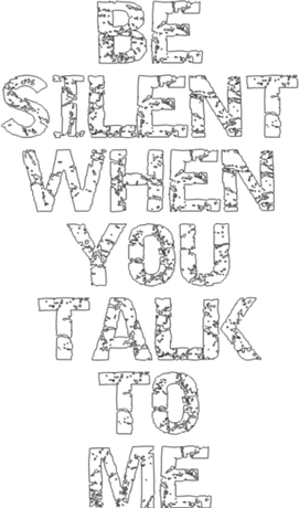 Nadruk Be silent when you talk to me - Przód